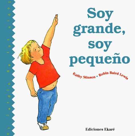 Soy Grande, Soy Pequeno/Big or Little (Spanish Edition) (9788483510353) by Kathy Stinson