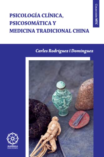 Imagen de archivo de Psicologa Clnica, Psicosomtica y Medicina Tradicional China a la venta por medimops