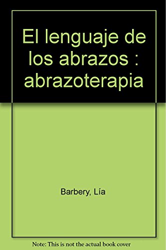 Imagen de archivo de Abrazoterapia: el lenguaje de los abrazos a la venta por Iridium_Books