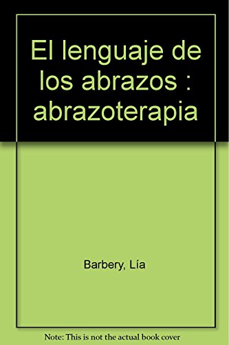 9788483520895: Abrazoterapia: el lenguaje de los abrazos