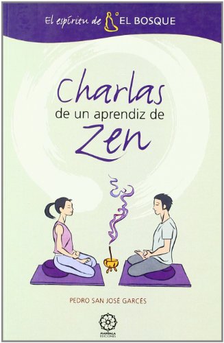 Charlas de un apendriz de zen - San José Garces,Pedro