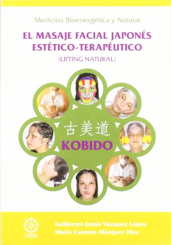 Beispielbild fr Kobido : el masaje facial japons esttico-teraputico zum Verkauf von Iridium_Books