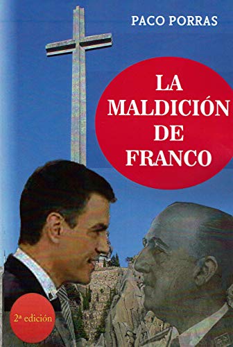 Imagen de archivo de LA MALDICIN DE FRANCO (2ED) PACO PORRAS a la venta por Iridium_Books