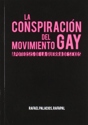 Beispielbild fr LA CONSPIRACION DEL MOVIMIENTO GAY: APOTEOSIS DE LA GUERRA DE SEX OS zum Verkauf von Reuseabook