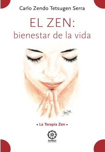 Imagen de archivo de El Zen: bienestar de la vida: La Terapia Zen a la venta por Revaluation Books