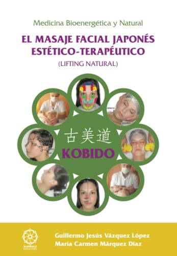 Beispielbild fr Kobido - El Masaje Facial Japones Estetico-Terapeutico (2 Ed.) zum Verkauf von medimops