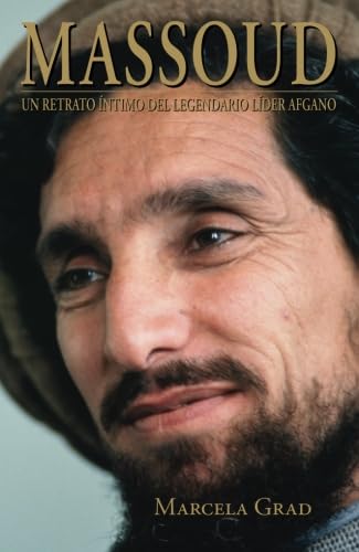 Imagen de archivo de Massoud. Un retrato ntimo del legendario lder afgano a la venta por LibroUsado | TikBooks