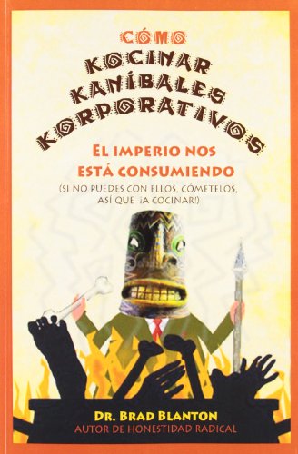 Como kocinar kanibales korporativos: El imperio nos esta consumiendo (9788483527085) by Deen Remmert