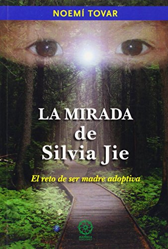 Imagen de archivo de La mirada de Silvia Jie. El reto de ser madre adoptiva a la venta por medimops