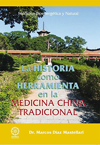 Stock image for LA HISTORIA COMO HERRAMIENTA EN LA MEDICINA CHINA TRADICIONAL for sale by KALAMO LIBROS, S.L.