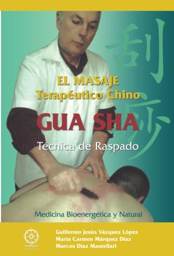 Imagen de archivo de El masaje terapeutico chino GUA SHA (Spanish Edition) a la venta por Book Deals