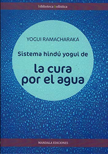 9788483529799: SISTEMA HIND YOGUI DE LA CURA POR EL AGUA (Medicina Natural)