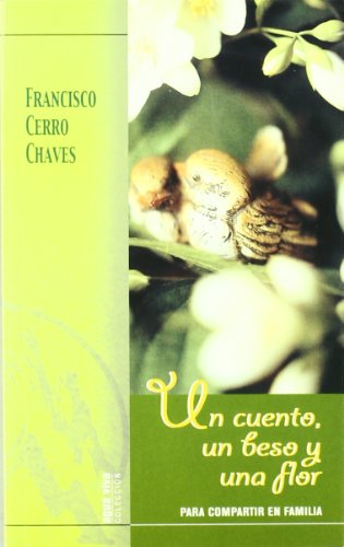 Beispielbild fr Un Cuento, Un Beso y Una Flor. para Compartir en Familia zum Verkauf von Hamelyn