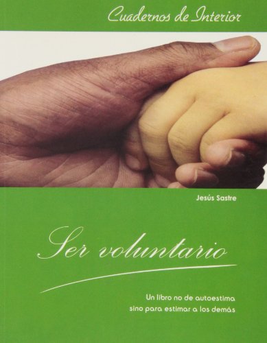 Stock image for Ser Voluntario: Un Libro No de Autoestima Sino para Estimar a los Dems for sale by Hamelyn