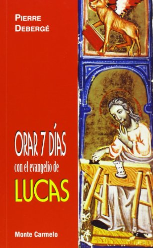 9788483530573: Orar 7 das con el Evangelio de Lucas