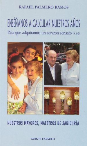 9788483530795: Ensanos a calcular nuestros aos: Para que adquiramos un corazn sensato (S. 89) Nuestros mayores, maestros de sabidura (Amigos de Orar) (Spanish Edition)