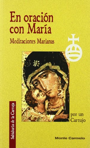 9788483532195: En oracin con Mara: Meditaciones Marianas (Sabidura de la Cartuja)
