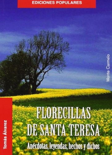 Beispielbild fr Florecillas de santa teresa anecdotas, leyendas, hechos y di zum Verkauf von Imosver