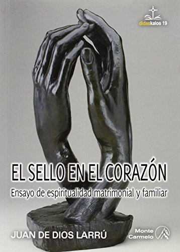 Stock image for El sello en el corazn: Ensayo de espiritualidad matrimonial y familiar for sale by AG Library