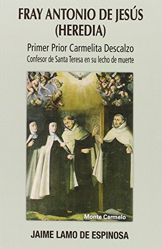 Imagen de archivo de Fray Antonio de Jess (Heredia): primer Prior Carmelita Descalzo a la venta por AG Library