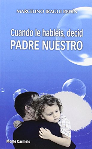 Stock image for CUANDO LE HABLEIS DECID PADRE NUESTRO for sale by Siglo Actual libros