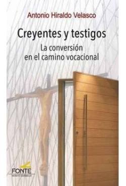 Stock image for CREYENTES Y TESTIGOS LA CONVERSIN EN EL CAMINO VOCACIONAL for sale by AG Library