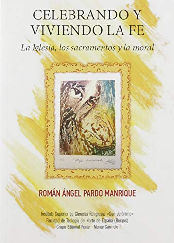 Stock image for Celebrando y viviendo la fe: La Iglesia, los sacramentos y la moral for sale by medimops