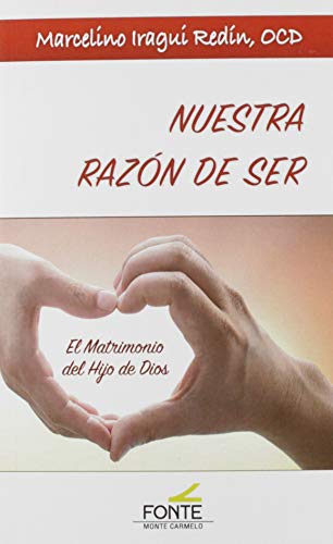 9788483539668: Nuestra razn de ser: El Matrimonio del Hijo de Dios (Amigos de Orar) (Spanish Edition)