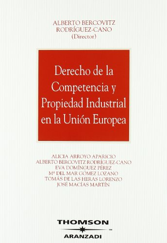 Imagen de archivo de DERECHO DE LA COMPETENCIA Y PROPIEDAD INDUSTRIAL EN LA UNIN EUROPEA a la venta por Librerias Prometeo y Proteo