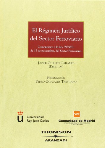 Stock image for El Regimen Juridico del Sector Ferroviario: Comentarios a la Ley 39/2003, de 17 de Noviembre, del Sector Ferroviario for sale by Iridium_Books