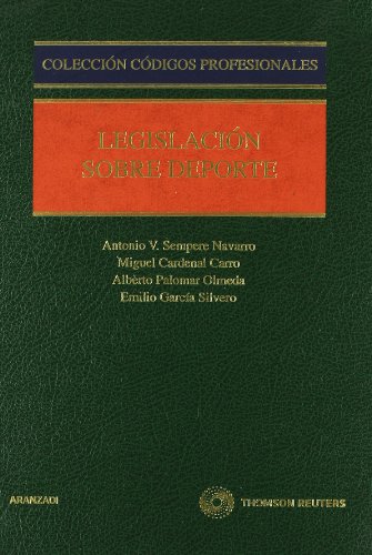 LegislaciÃ³n sobre Deporte (CÃ³digo Profesional) (Spanish Edition) (9788483557518) by Cardenal Carro, Miguel; GarcÃ­a Silvero, Emilio; Palomar Olmeda, Alberto; Sempere Navarro, Antonio V.