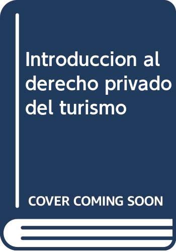 Imagen de archivo de Introduccion Al Derecho Privado Del Turismo (3 Ed.) a la venta por RecicLibros