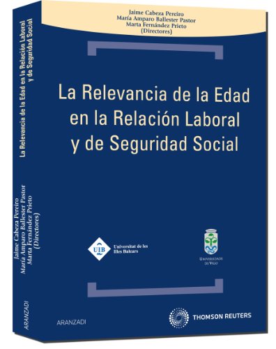 Beispielbild fr La relevancia de la edad en relacin laboral y de Seguridad Social zum Verkauf von MARCIAL PONS LIBRERO