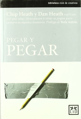 Pegar y Pegar (9788483560211) by Heath, Chip; Heath, Dan