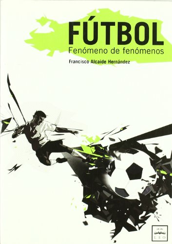 Stock image for FTBOL FENMENO DE FENMENOS FENOMENO DE FENOMENOS for sale by Zilis Select Books