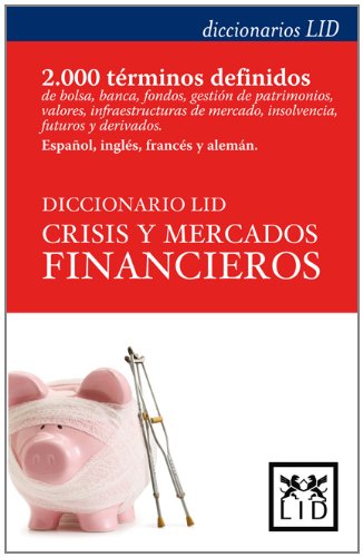 Diccionario LID. Crisis y mercados financieros.2.000 terminos definidos.