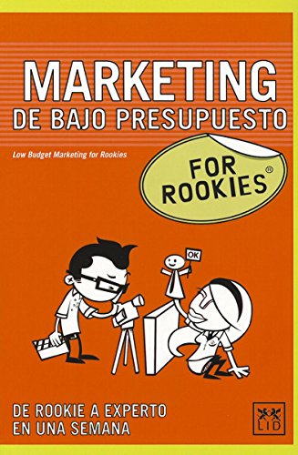 Stock image for MARKETING DE BAJO PRESUPUESTO FOR ROOKIES. DE ROOKIE A EXPERTO EN UNA SEMANA. for sale by LIBRERA COCHERAS-COLISEO