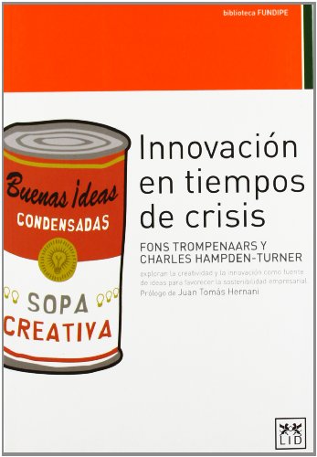 Beispielbild fr Innovacin En Tiempos De Crisis: KJ : Empresa y gestin (Accin empresarial) Trompenaars, Fons and Hampden-Turner, Charles zum Verkauf von VANLIBER