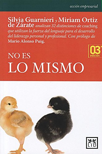 9788483564103: No es lo mismo: Silvia Guarnieri y Miriam Ortiz de Zrate analizan 32 distinciones de coaching que utilizan la fuerza del lenguaje para el desarrollo ... (Accin empresarial) (Spanish Edition)