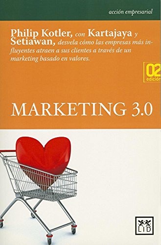 Stock image for Marketing 3.0: Philip Kotler, Con Kartajaya y Setiawan, Desvela C mo Las Empresas Más Influyentes Atraen a Sus Clientes a Trav s de U for sale by ThriftBooks-Atlanta