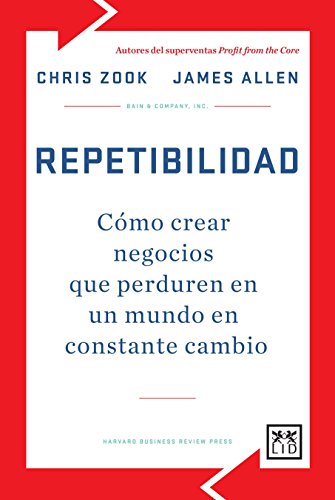 Stock image for REPETIBILIDAD: CMO CREAR NEGOCIOS QUE PERDUREN EN UN MUNDO EN CONSTANTE CAMBIO for sale by KALAMO LIBROS, S.L.