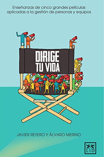 Stock image for Dirige Tu Vida: Enseanzas de Cinco Grandes Pelculas Aplicadas a la Gestin de Personas Y Equipos (VIVA) for sale by medimops