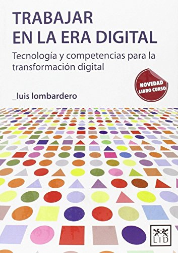 Stock image for Trabajar en la Era Digital : Tecnologa y Competencias para la Transformaci n Digital for sale by Better World Books