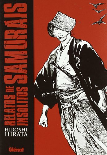 Relatos Insolitos De Samurais / Samurais Unusual Stories (Seinen Manga) (Spanish Edition) - Hirata, Hiroshi