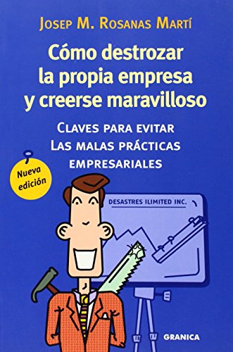 9788483580240: Como destrozar la propia empresa y creerse maravilloso