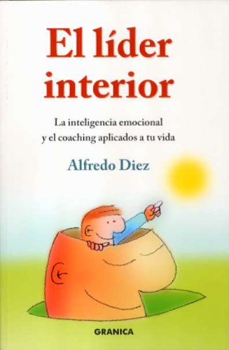 Beispielbild fr El lder interior : la inteligencia emocional y el coaching aplicados a tu vida (Granica- Empresa Viva) zum Verkauf von medimops