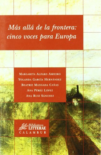 Imagen de archivo de MS ALL DE LA FRONTERA: CINCO VOCES PARA EUROPA a la venta por KALAMO LIBROS, S.L.