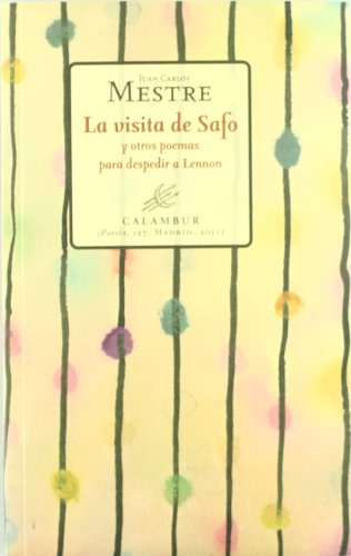 Beispielbild fr La visita de Safo y otros poemas para despedir a Lennon (Poesa, Band 127) zum Verkauf von medimops