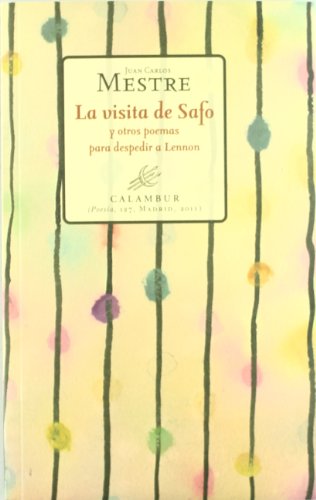 Stock image for La visita de Safo y otros poemas para despedir a Lennon (Poesa, Band 127) for sale by medimops