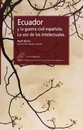 Beispielbild fr ECUADOR Y LA GUERRA CIVIL ESPAOLA : LA VOZ DE LOS INTELECTUALES zum Verkauf von KALAMO LIBROS, S.L.